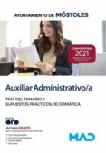 AUXILIAR ADMINISTRATIVO/A DEL AYUNTAMIENTO DE MOSTOLES 2021. TEST DEL TEMARIO Y SUPUESTOS PRACTICOS DE OFIMATICA di VV.AA. 