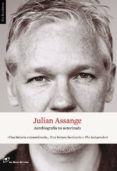 AUTOBIOGRAFIA NO AUTORIZADA di ASSANGE, JULIAN 