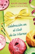 CELEBRACION EN EL CLUB DE LOS VIERNES de JACOBS, KATE 