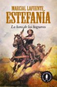 LA HORA DE LAS HOGUERAS de LAFUENTE ESTEFANIA, MARCIAL 
