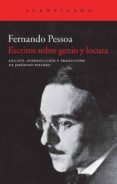 ESCRITOS SOBRE GENIO Y LOCURA de PESSOA, FERNANDO 
