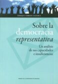 SOBRE LA DEMOCRACIA REPRESENTATIVA di CEBRIAN ZAZURCA, ENRIQUE 