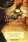 MEDICINA TRADICIONAL CHINA PARA LA MUJER di ZHAO, XIAOLAN 