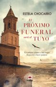 EL PROXIMO FUNERAL SERA EL TUYO de CHOCARRO, ESTELA 