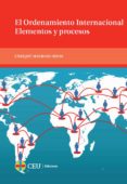EL ORDENAMIENTO INTERNACIONAL, ELEMENTOS Y PROCESOS de MADRAZO RIVAS, ENRIQUE 