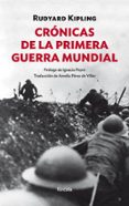 CRONICAS DE LA PRIMERA GUERRA MUNDIAL de KIPLING, RUDYARD 