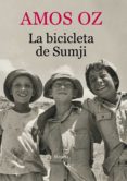 LA BICICLETA DE SUMJI de OZ, AMOS 