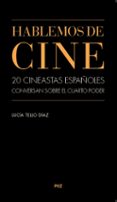 HABLEMOS DE CINE: 20 CINEASTAS ESPAOLES CONVERSAN SOBRE EL PODER di VV.AA