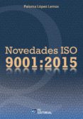 NOVEDADES ISO 9001:2015 di LOPEZ LEMOS, PALOMA 