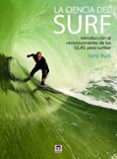 LA CIENCIA DEL SURF: INTRODUCCION AL RECONOCIMIENTO DE LAS OLAS PARA SURFEAR de BUTT, TONY 