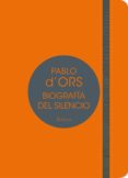 BIOGRAFA DEL SILENCIO de D ORS, PABLO 