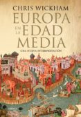 EUROPA EN LA EDAD MEDIA de WICKHAM, CHRIS 