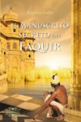 EL MANUSCRITO SECRETO DEL FAQUIR de CALLE, RAMIRO 