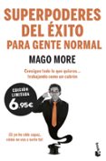 SUPERPODERES DEL EXITO PARA GENTE NORMAL di MORE, MAGO 