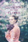 EL CUADERNO DE LAS FLORES di NUNN, KAYTE 