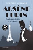 ARSENE LUPIN. CABALLERO LADRN di LEBLANC, MAURICE 
