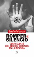 ROMPER EL SILENCIO di IGARTUA, ESTEFANIA 