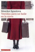 VESTIDAS PARA UN BAILE EN LA NIEVE de ZGUSTOVA, MONIKA 