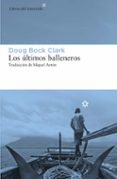 LOS ULTIMOS BALLENEROS di BOCK CLARK, DOUG 