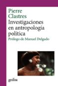 INVESTIGACIONES EN ANTROPOLOGIA POLITICA di CLASTRES, PIERRE 