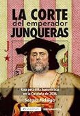 la corte del emperador junqueras