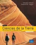 CIENCIAS DE LA TIERRA: UNA INTRODUCCION A LA GEOLOGIA FISICA (8 ED.) (INCLUYE CD-ROM) de TARBUCK, EDWARD J.  LUTGENS, FREDERICK K. 