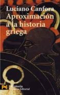APROXIMACION A LA HISTORIA GRIEGA de CANFORA, LUCIANO 