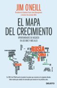 EL MAPA DEL CRECIMIENTO: OPORTUNIDADES DE NEGOCIO EN LOS PAISES E MERGENTES Y MAS ALLA di O NEILL, JIM 