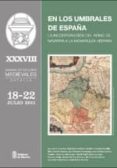 EN LOS UMBRALES DE ESPAA: LA INCORPORACION DEL REINO DE NAVARRA A LA MONARQUIA HISPANA di VV.AA. 