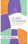EL AO LITURGICO: LA INTERMINABLE AVENTURA DE LA VIDA ESPIRITUAL de CHITTISTER, JOAN 