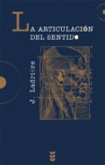 LA ARTICULACION DEL SENTIDO di LADRIERE, JEAN 