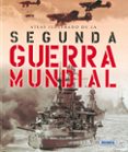 ATLAS DE LA SEGUNDA GUERRA MUNDIAL de FIORANI, FLAVIO 