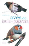 AVES DE JAULA Y PAJARERA di VV.AA. 