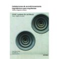 INSTALACIONES DE ACONDICIONAMIENTO HIGROTERMICO PARA ARQUITECTOS: TEXTOS, IMAGENES Y PLANOS di VV.AA. 