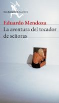 LA AVENTURA DEL TOCADOR DE SEORAS de MENDOZA, EDUARDO 