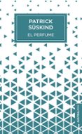 EL PERFUME: HISTORIA DE UN ASESINO de SUSKIND, PATRICK 