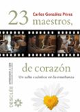 23 MAESTROS, DE CORAZON di GONZALEZ PEREZ, CARLOS 