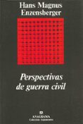 PERSPECTIVAS DE LA GUERRA CIVIL de ENZENSBERGER, HANS MAGNUS 