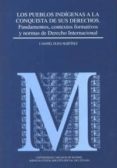 PUEBLOS INDIGENAS A LA CONQUISTA DE SUS DERECHOS de OLIVA MARTINEZ, J. DANIEL 