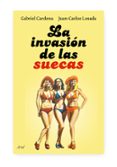 LA INVASION DE LAS SUECAS de CARDONA, GABRIEL  LOSADA, JUAN CARLOS 