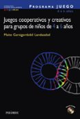 PROGRAMA JUEGO: JUEGOS COOPERATIVOS Y CREATIVOS PARA GRUPOS DE NI OS DE 4 A 6 AOS de GARAIGORDOBIL LANDAZABAL, MAITE 