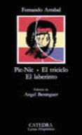 PIC-NIC. EL TRICICLO. EL LABERINTO (23 ED.) de ARRABAL, FERNANDO 