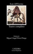 TEATRO COMPLETO (3 ED.) de ENCINA, JUAN DEL 