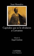 CAPITULOS QUE SE LE OLVIDARON A CERVANTES di MONTALVO, JUAN 