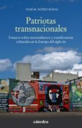 PATRIOTAS TRANSNACIONALES di NUEZ SEIXAS, XOSE M. 