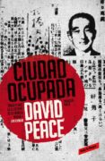 CIUDAD OCUPADA (TRILOGIA DE TOKIO, 2) de PEACE, DAVID 