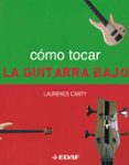 COMO TOCAR LA GUITARRA BAJO (9 ED.) di CANTY, LAURENCE 
