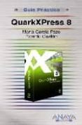 QUARKXPRESS 8 (GUIA PRACTICA) de GARCIA POZO, MARTA  GAVILAN, RICARDO 