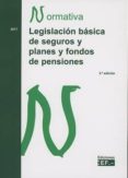 LEGISLACIN BSICA DE SEGUROS Y PLANES Y FONDOS DE PENSIONES di VV.AA. 