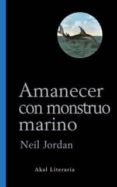 AMANECER CON MONSTRUO MARINO de JORDAN, NEIL 